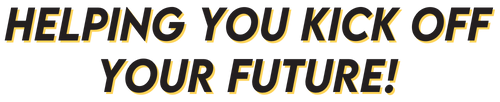 Helping You to Kick Off Your Future!